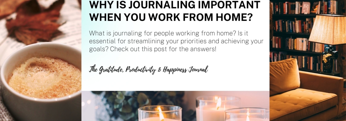Why is Journaling Important When You Work from Home?