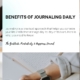 Benefits of Journaling Daily